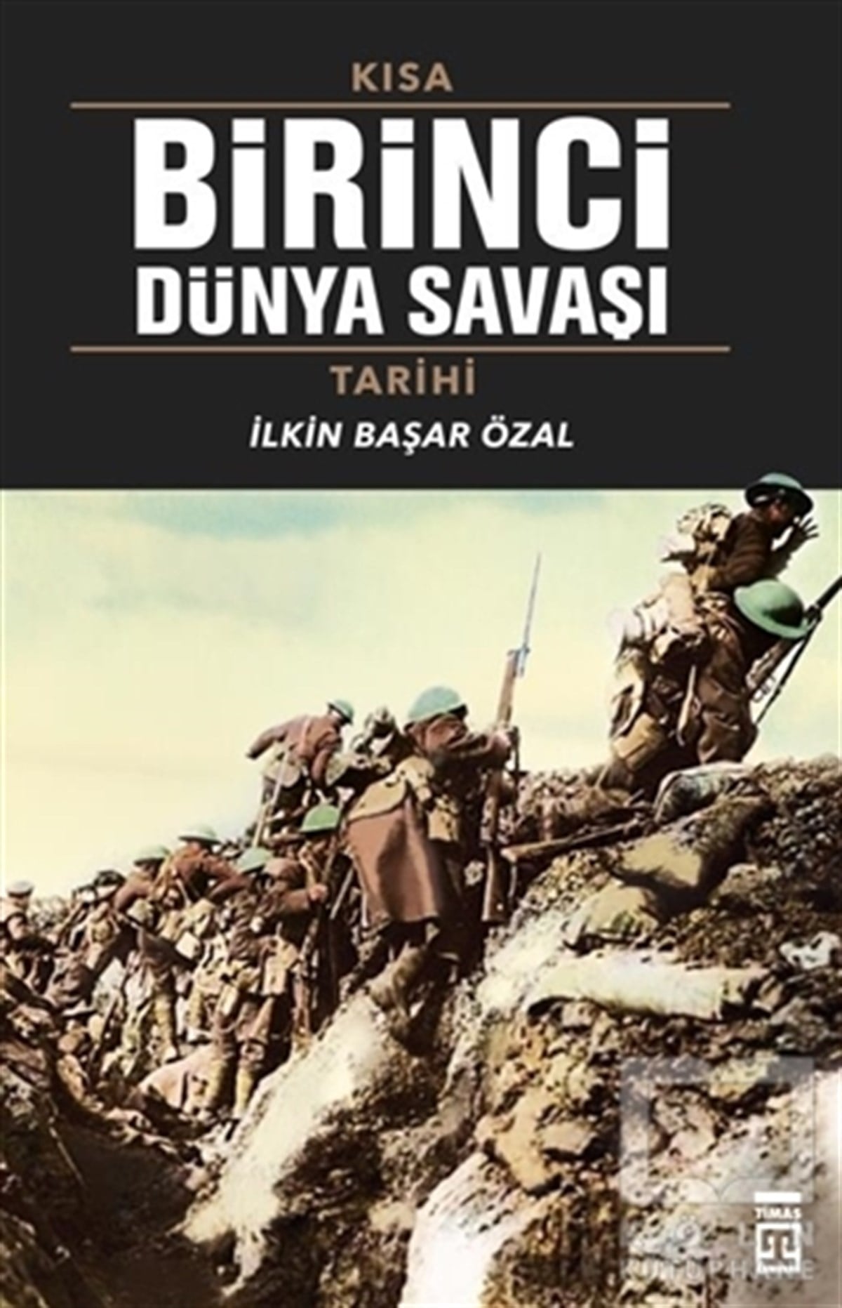 İlkin Başar ÖzalTürkiye ve Cumhuriyet TarihiKısa Birinci Dünya Savaşı Tarihi