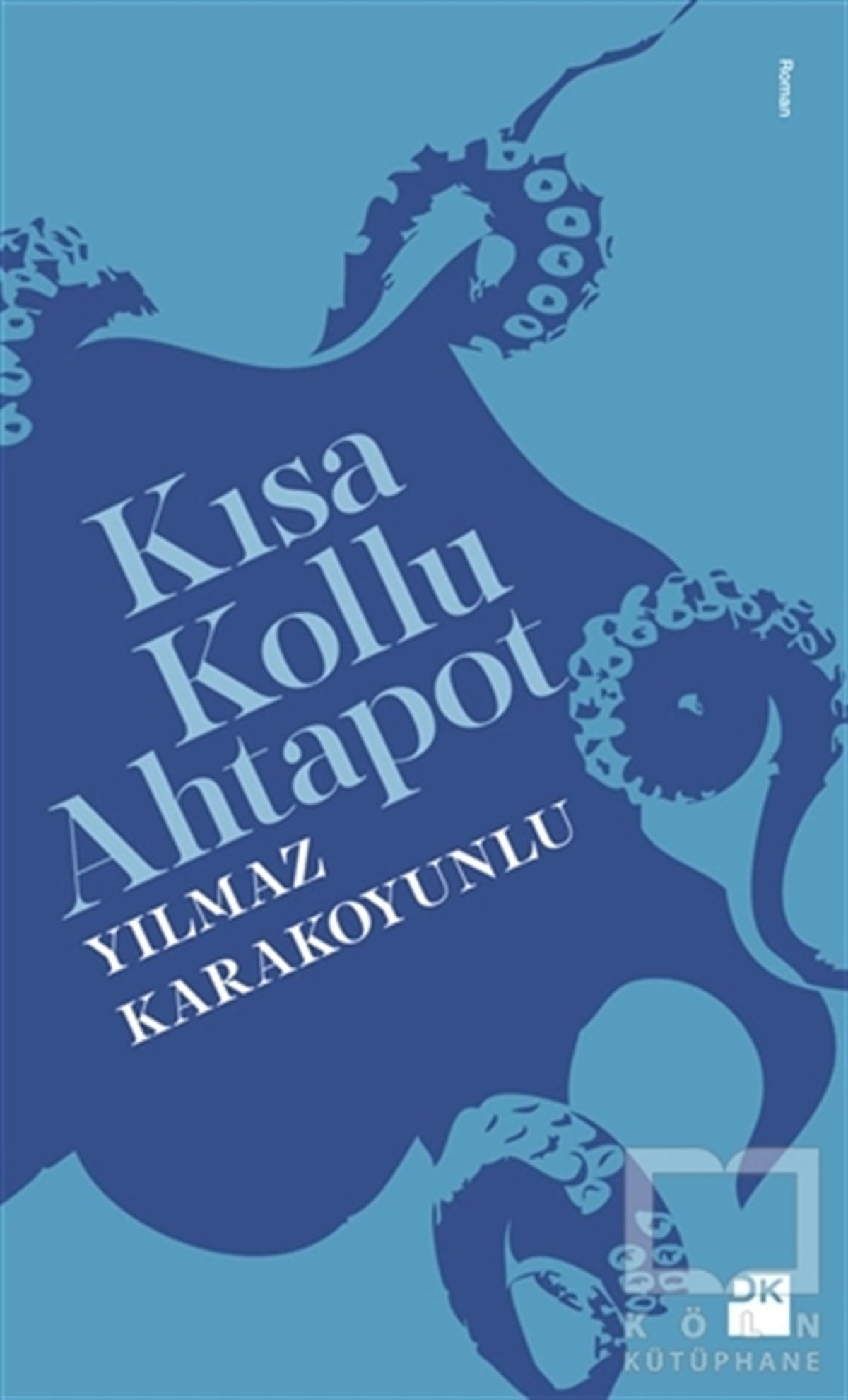 Yılmaz KarakoyunluRomanKısa Kollu Ahtapot