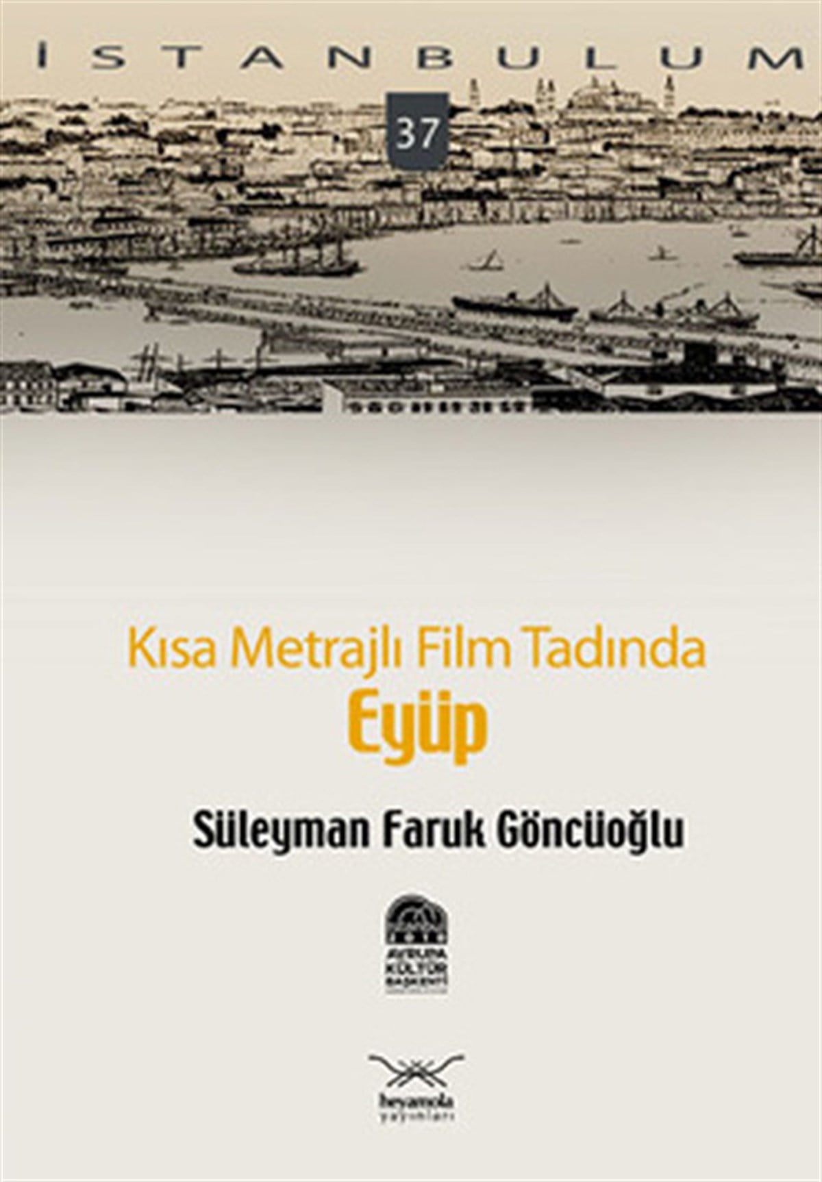 Süleyman Faruk Göncüoğluİstanbul KitaplarıKısa Metrajlı Film Tadında Eyüp