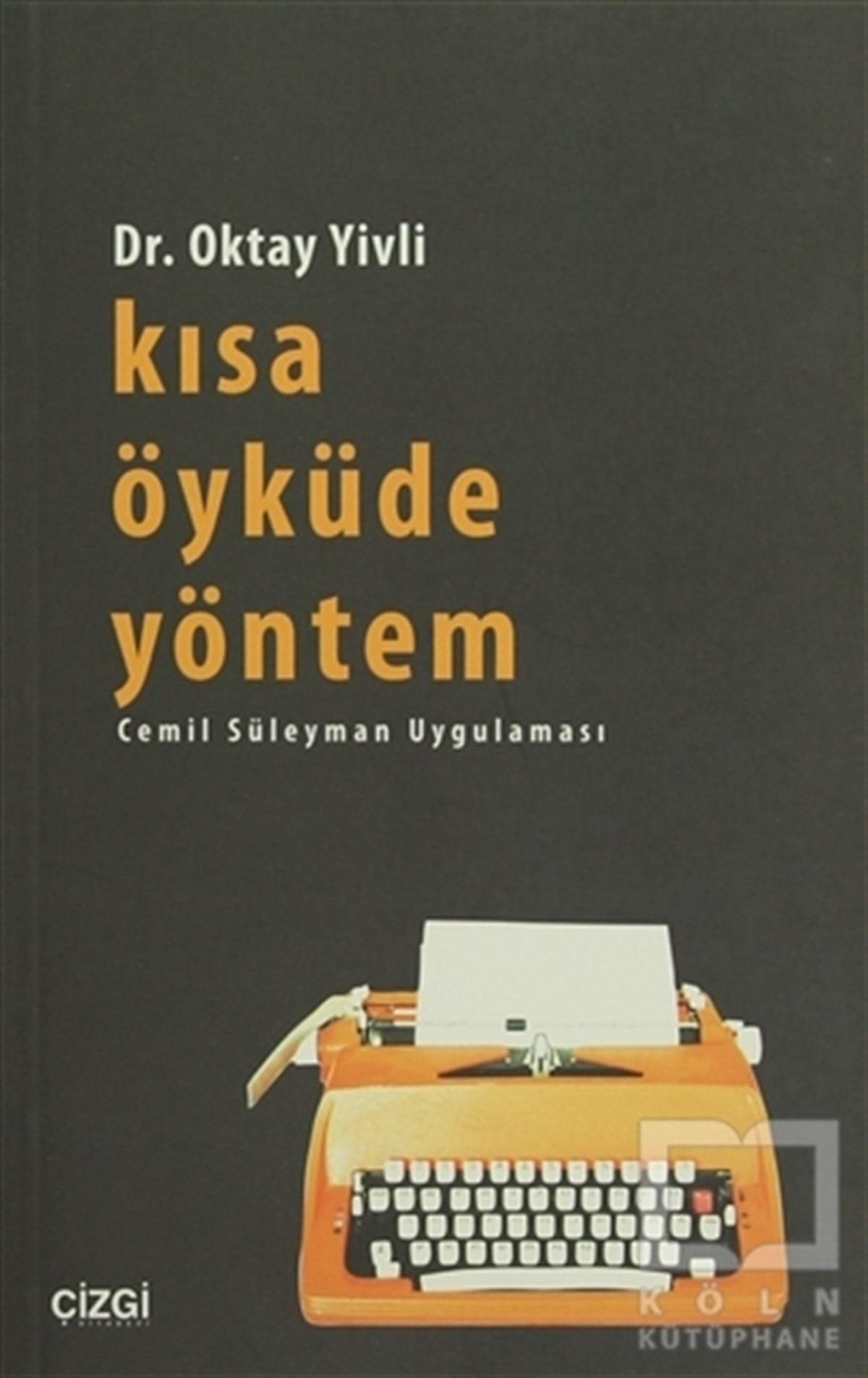 Oktay YivliAraştırma-İnceleme-ReferansKısa Öyküde Yöntem