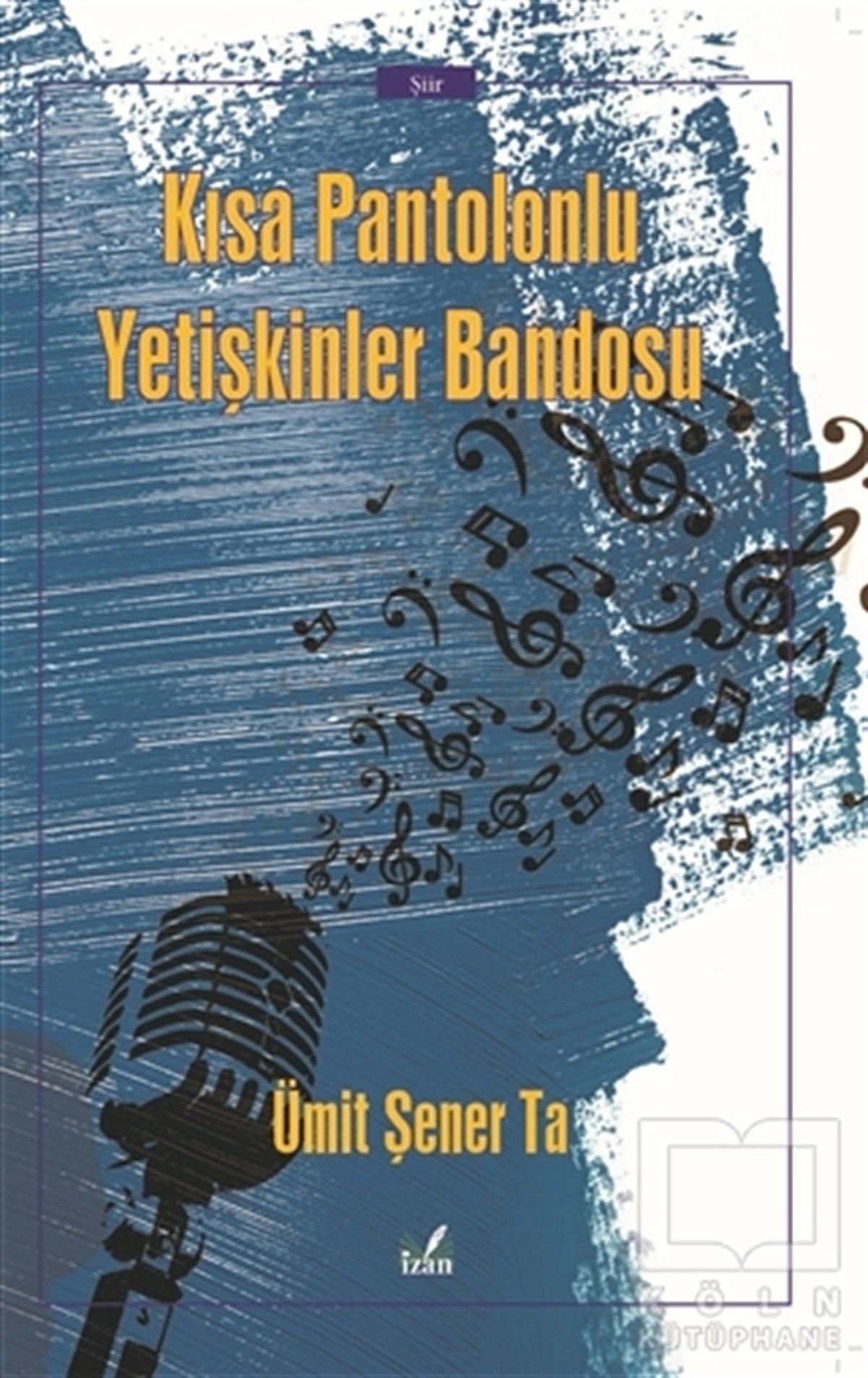 Ümit Şener TaTürkçe Şiir KitaplarıKısa Pantolonlu Yetişkinler Bandosu