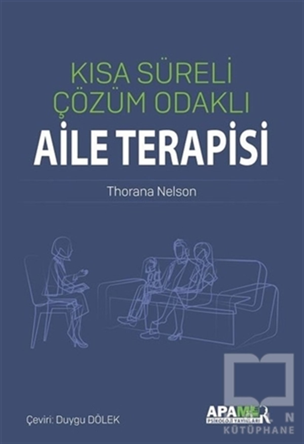 Thorana S. NelsonGenel Psikoloji KitaplarıKısa Süreli Çözüm Odaklı Aile Terapisi