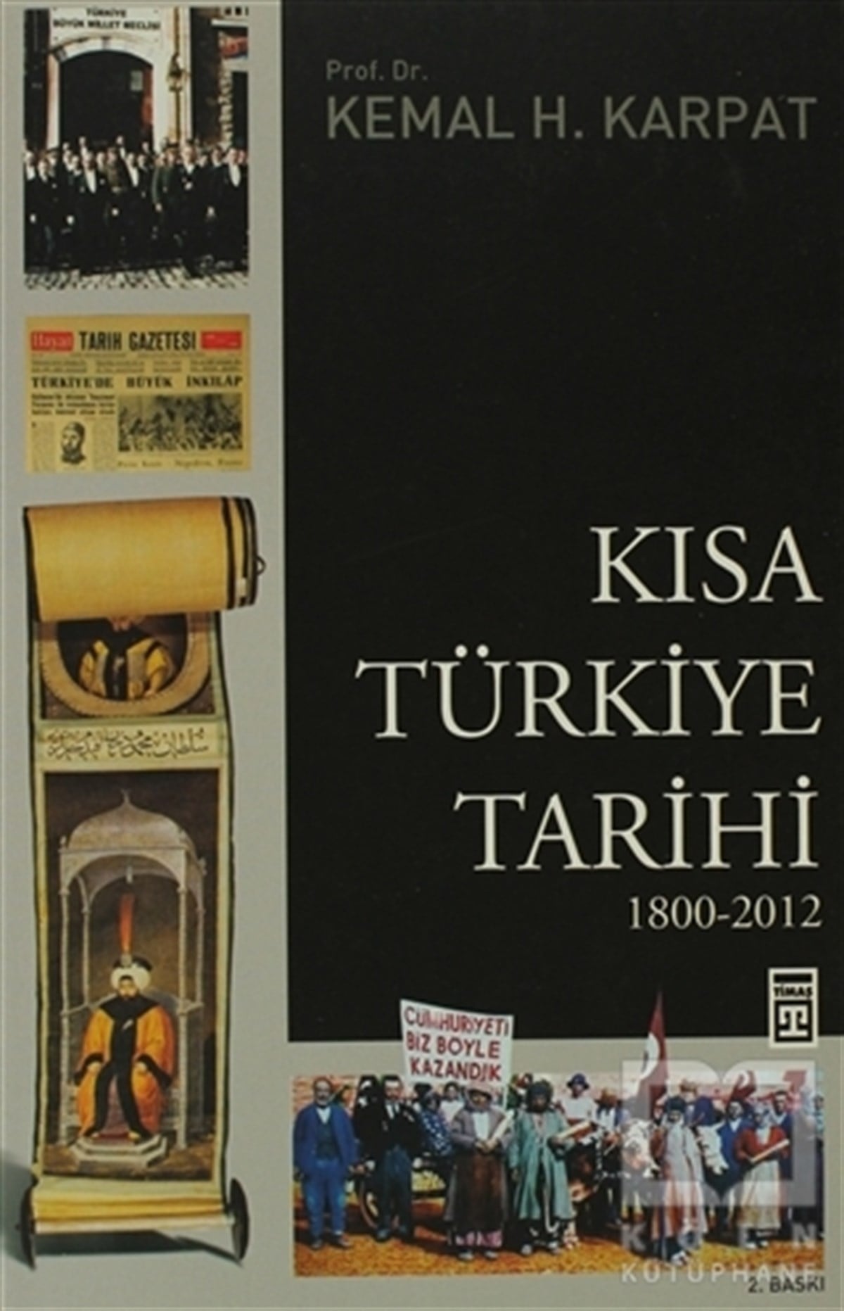 Kemal H. KarpatYakın TarihKısa Türkiye Tarihi (1800-2012)
