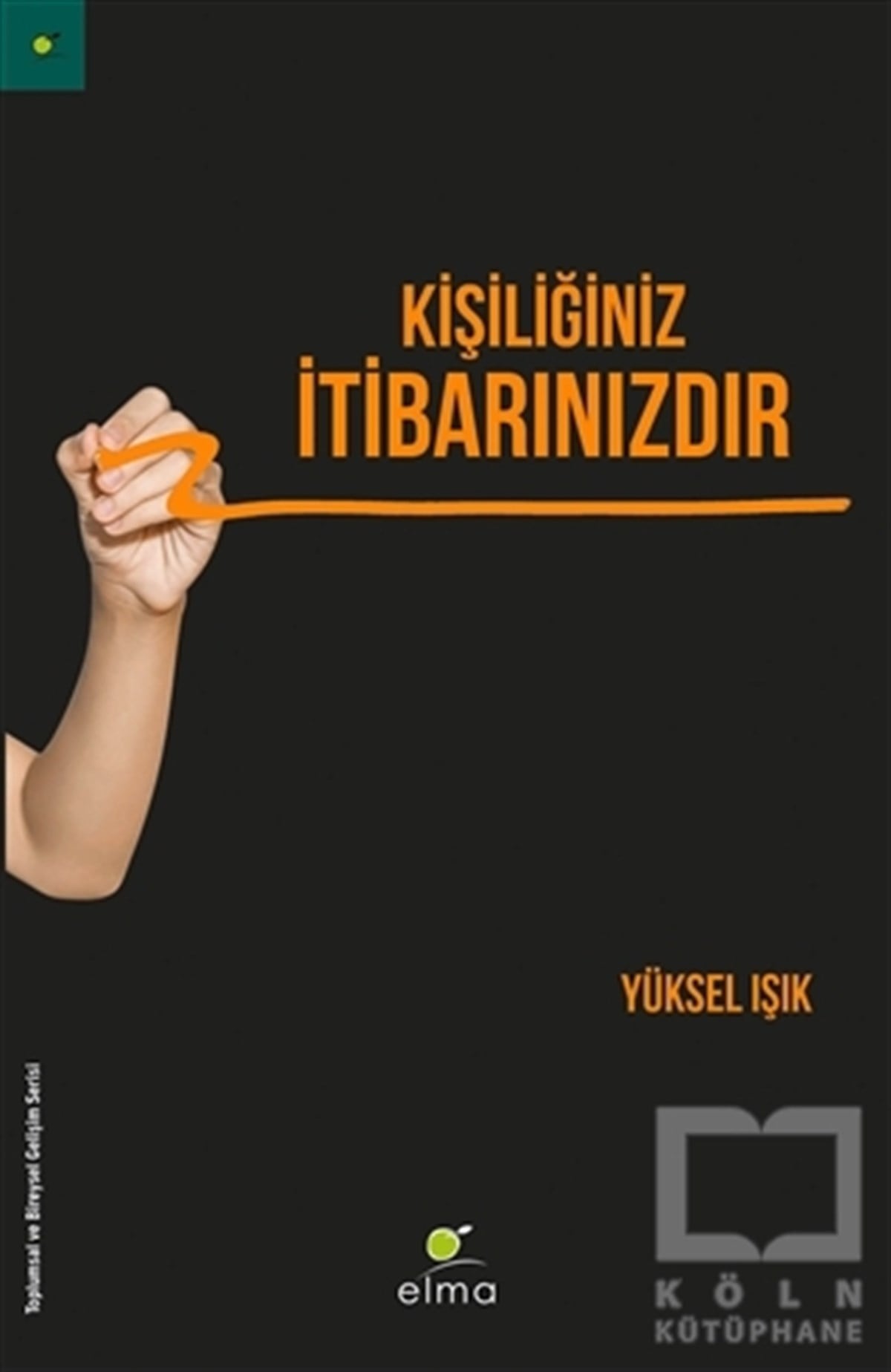 Yüksel IşıkKişisel GelişimKişiliğiniz İtibarınızdır
