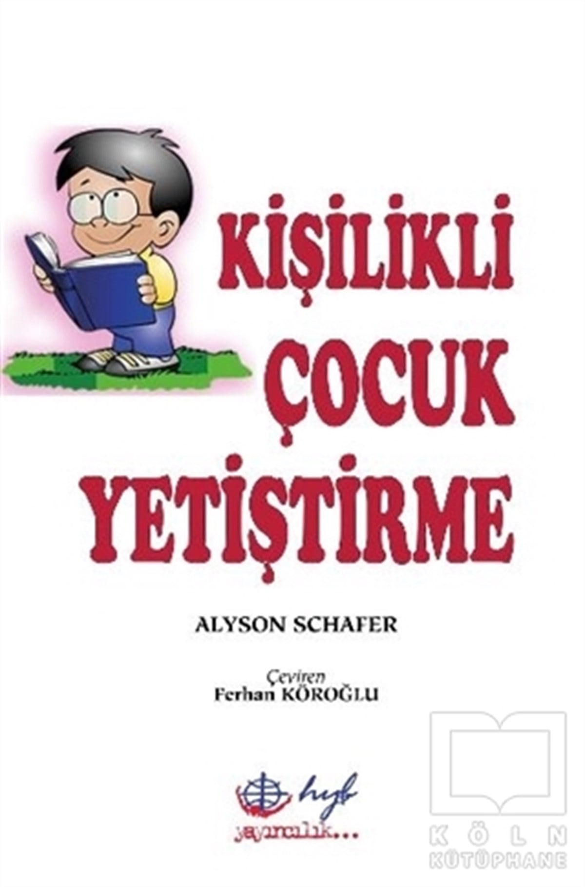 Alyson SchaferKişisel GelişimKişilikli Çocuk Yetiştirme