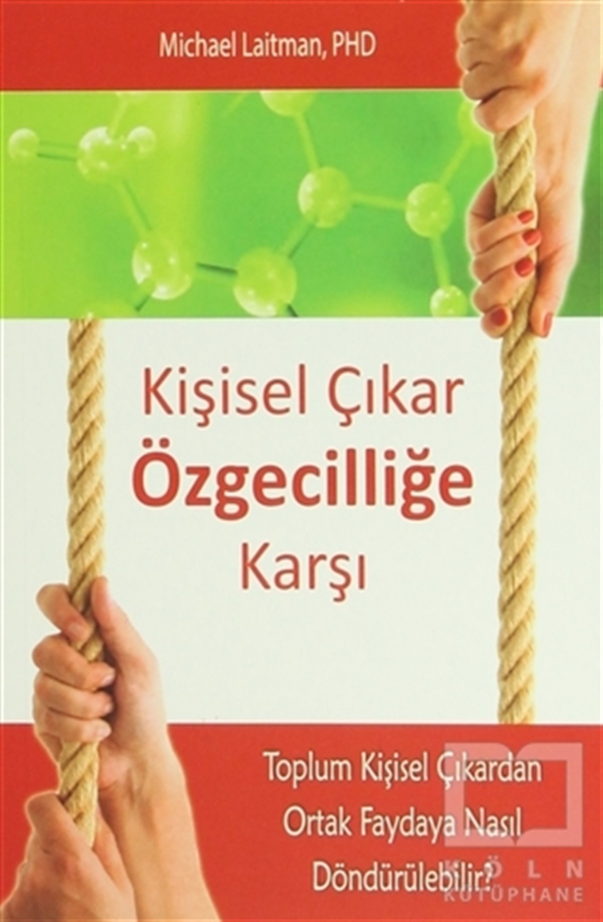 Michael LaitmanKişisel GelişimKişisel Çıkar Özgecilliğe Karşı