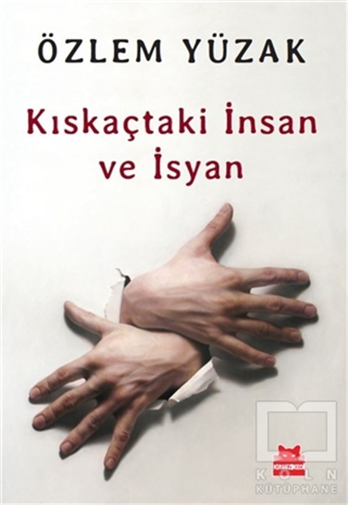 Özlem YüzakDiğerKıskaçtaki İnsan ve İsyan