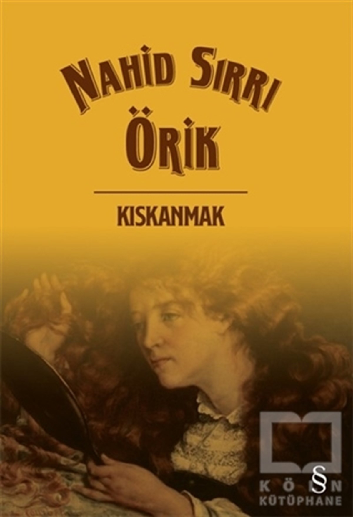 Nahid Sırrı ÖrikTürkçe RomanlarKıskanmak