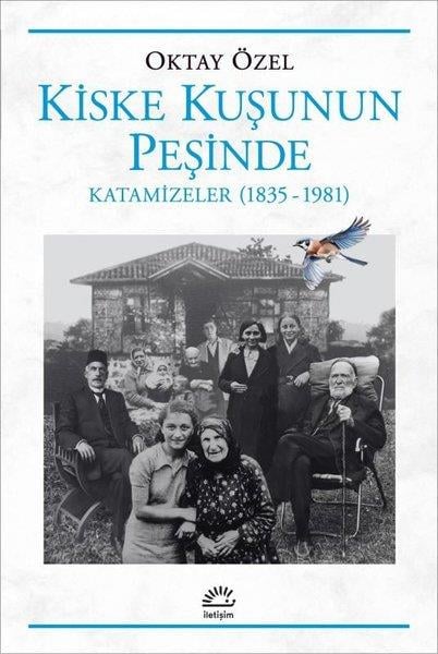 Oktay ÖzelTürk Tarihi Araştırmaları KitaplarıKiske Kuşunun Peşinde Katamizeler (1835 - 1981)