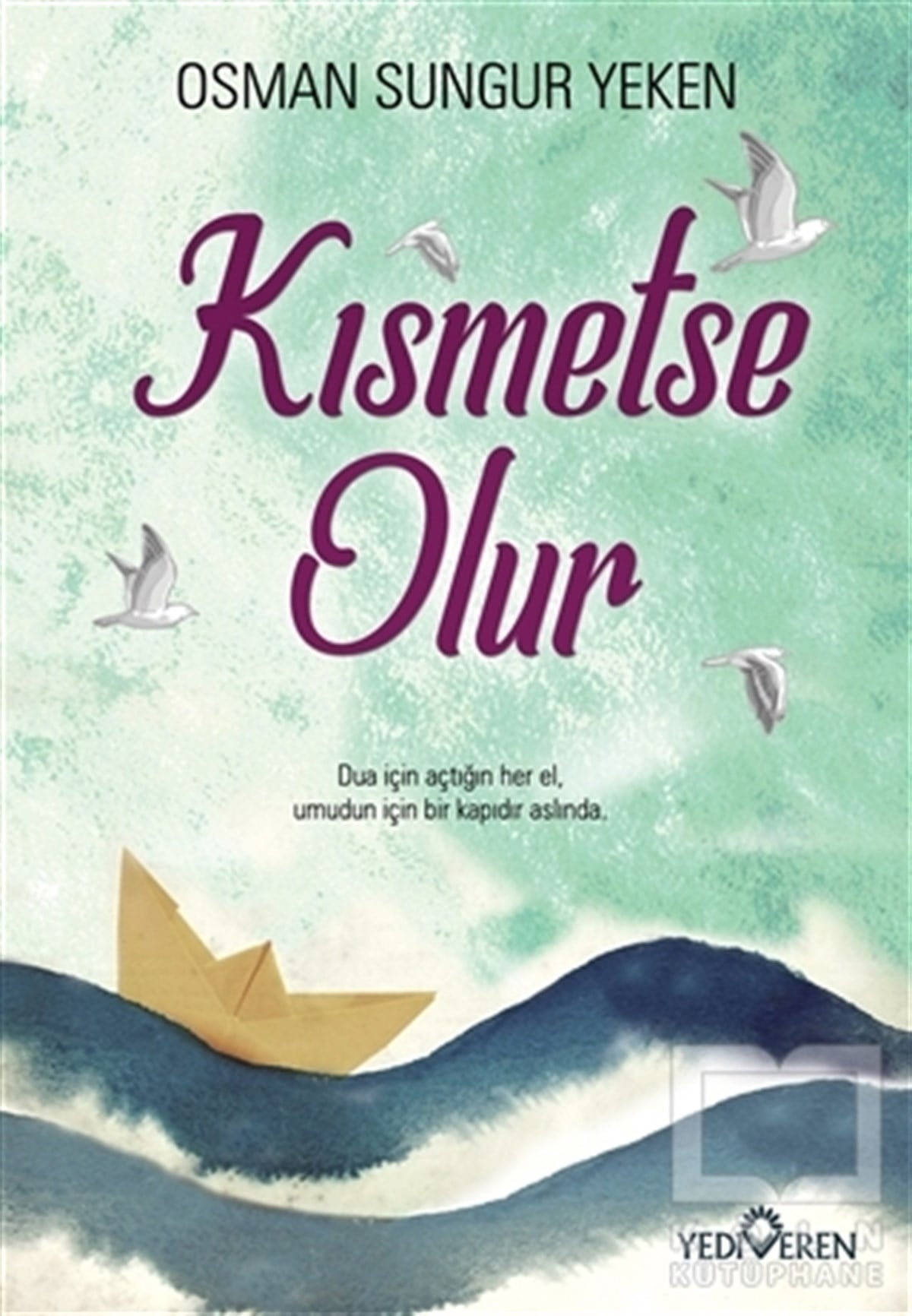 Osman Sungur YekenTürkçe RomanlarKısmetse Olur