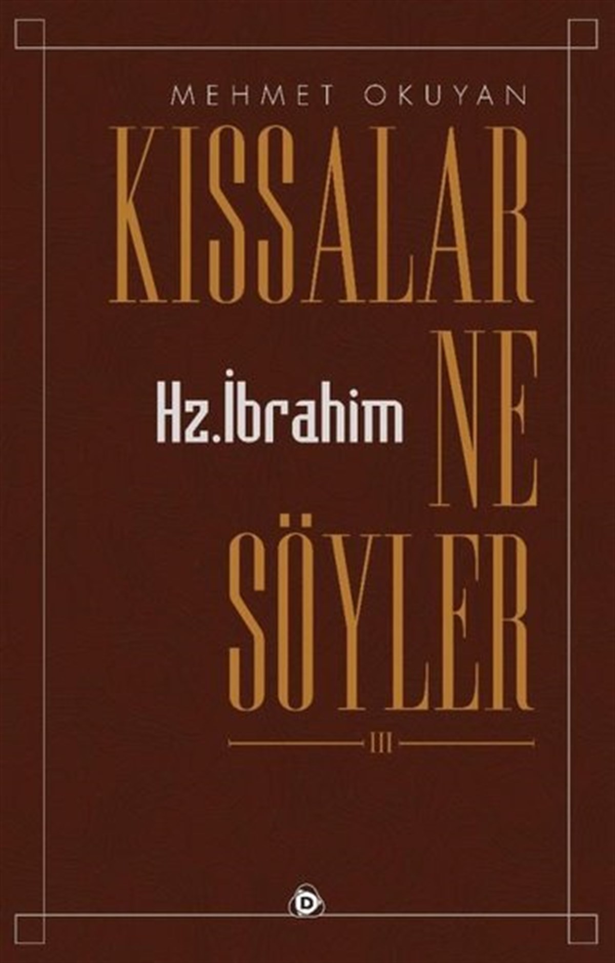 Mehmet Okuyanİslami KitaplarKıssalar Ne Söyler-Hz. İbrahim