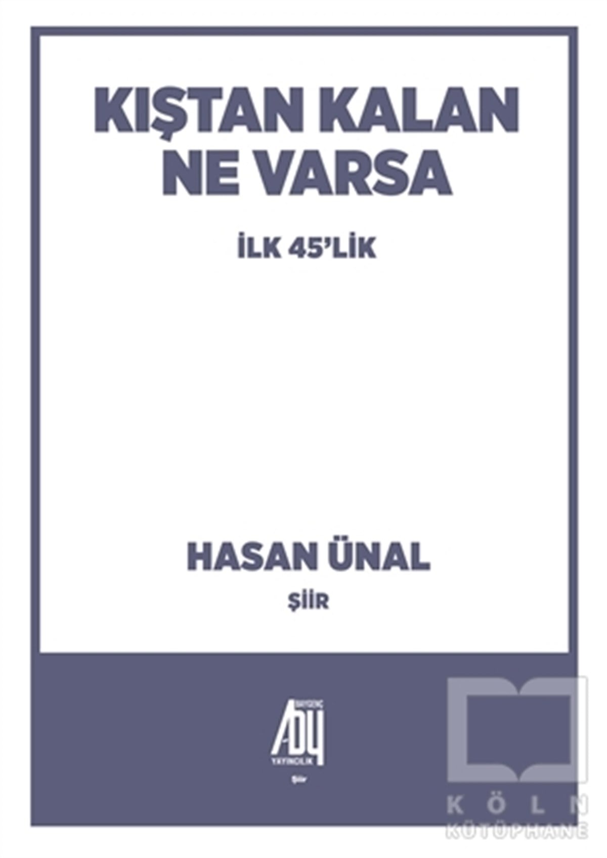 Hasan ÜnalŞiirKıştan Kalan Ne Varsa