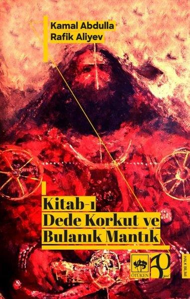 Kemal AbdullahEfsane & Destan KitaplarıKitab-ı Dede Korkut ve Bulanık Mantık