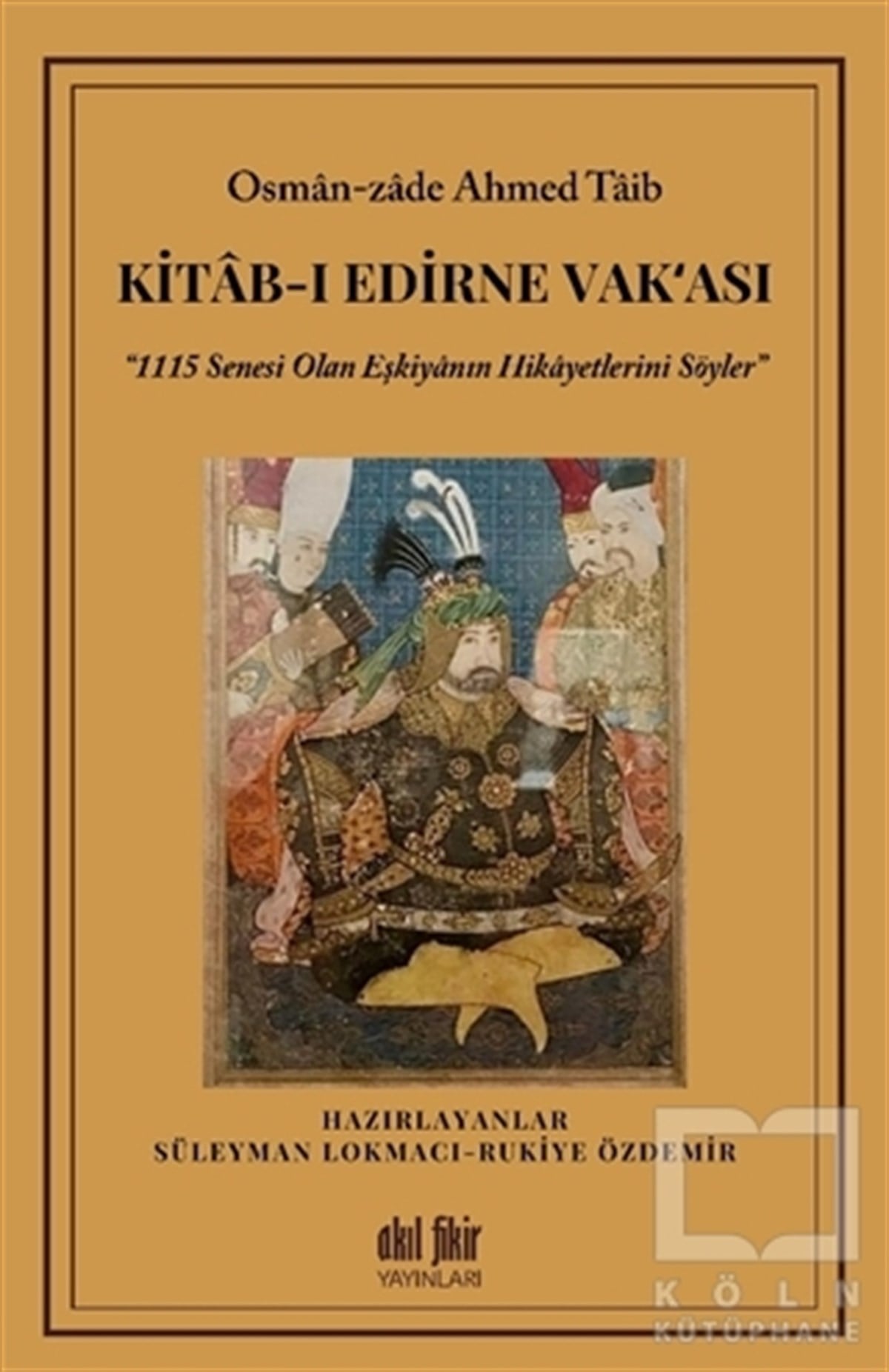 Osman-Zade Ahmed TaibOsmanlı Tarihi KitaplarıKitab-ı Edirne Vak‘ası