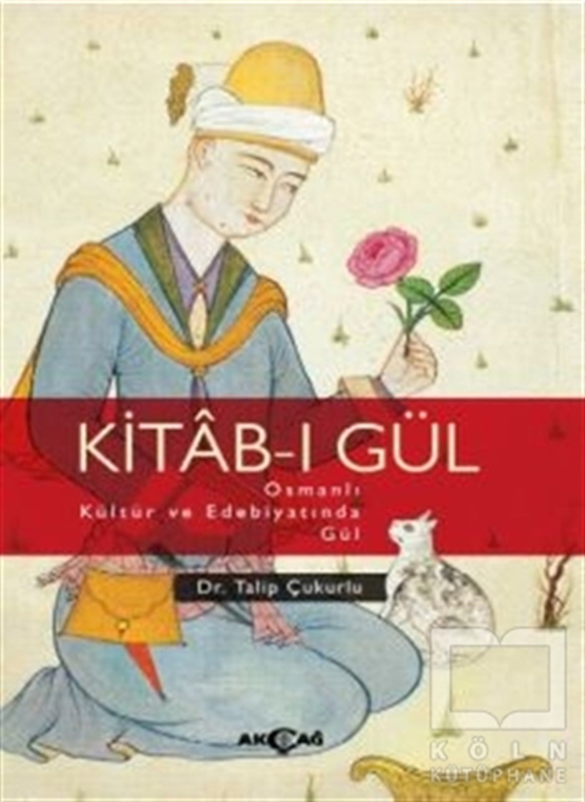Talip ÇukurluTürk EdebiyatıKitab-ı Gül
