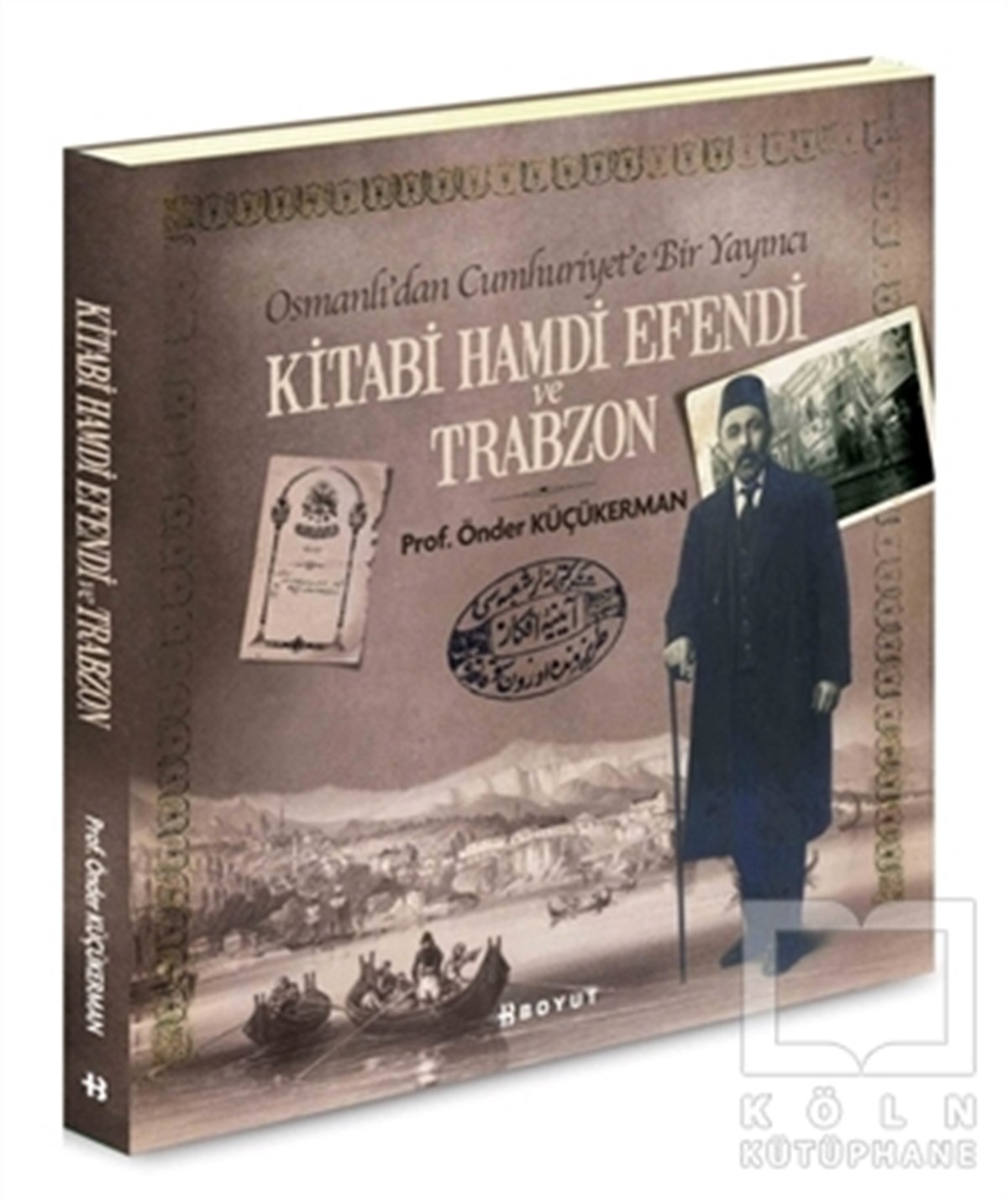 Önder KüçükermanBiyografi-OtobiyogafiKitabi Hamdi Efendi ve Trabzon