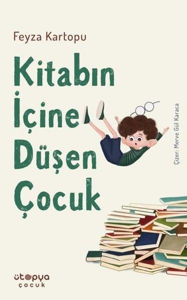 Feyza KartopuÇocuk Gençlik RomanlarıKitabın İçine Düşen Çocuk