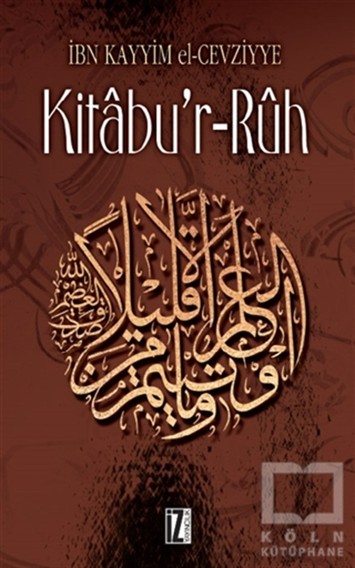 İbn Kayyim el-CevziyyeKuran ve Kuran ÜzerineKitabu’r Ruh