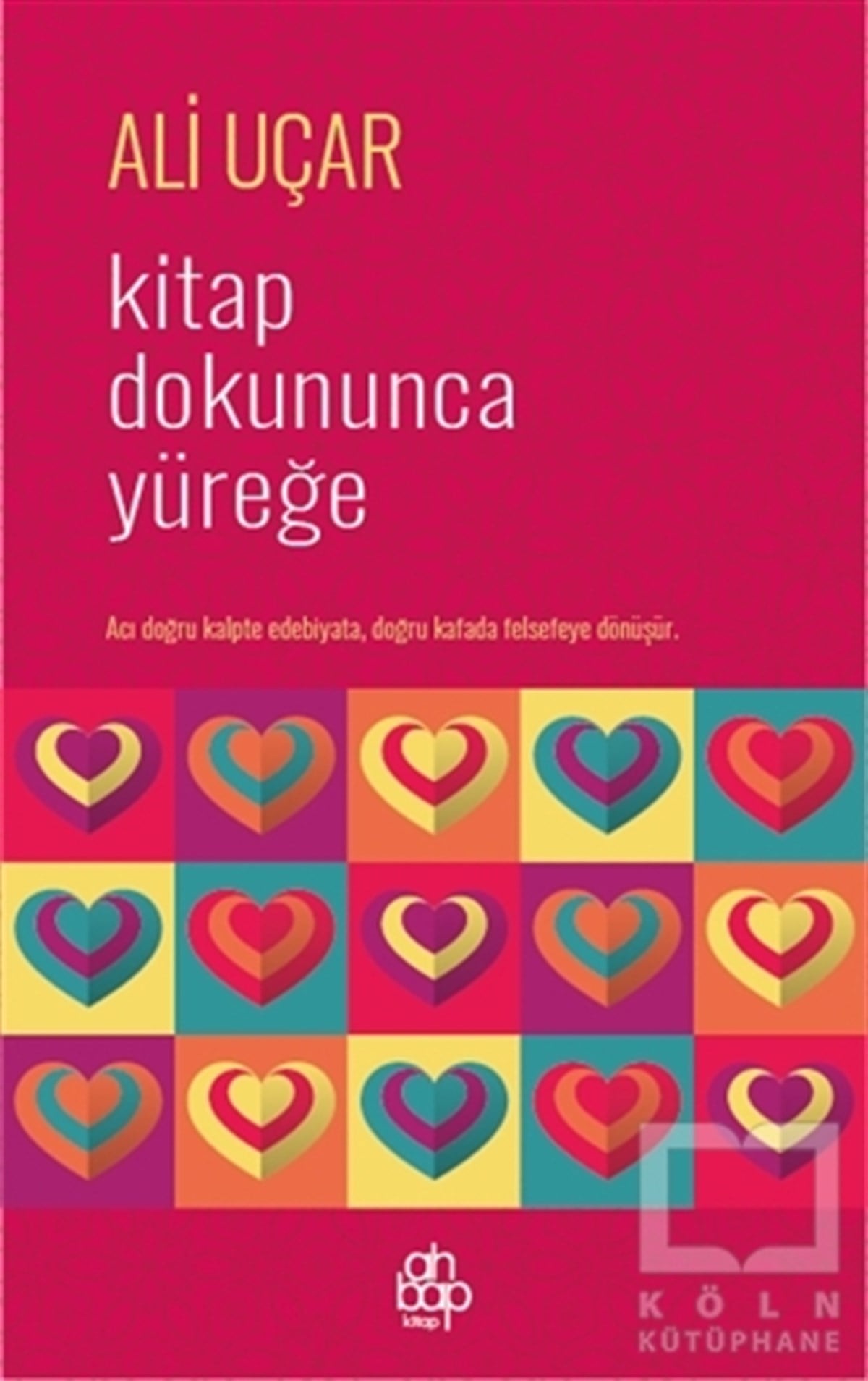 Ali UçarTürkçe RomanlarKitap Dokununca Yüreğe