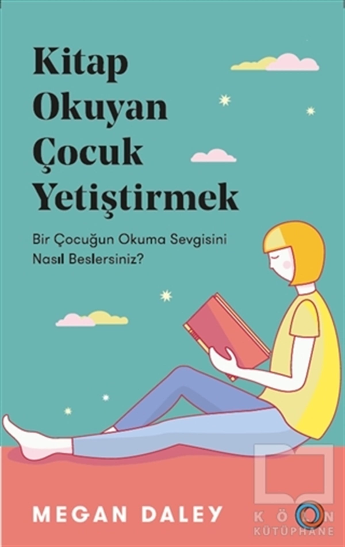 Megan DaleyAile ve Çocuk KitaplarıKitap Okuyan Çocuk Yetiştirmek