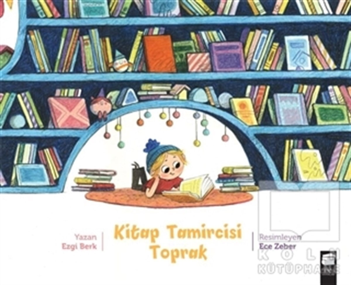 Ezgi BerkOkul Öncesi Resimli KitaplarKitap Tamircisi Toprak