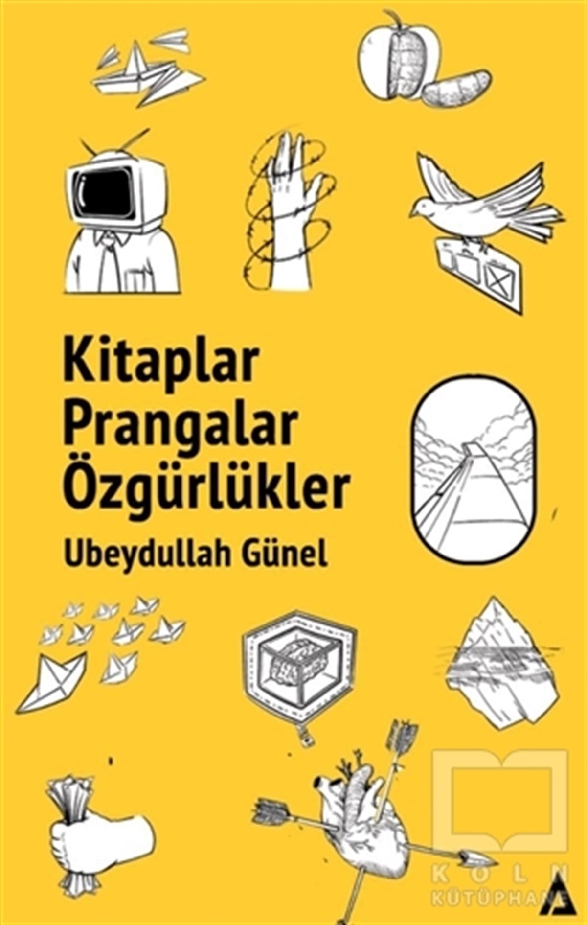 Ubeydullah GünelDeneme KitaplarıKitaplar Prangalar Özgürlükler