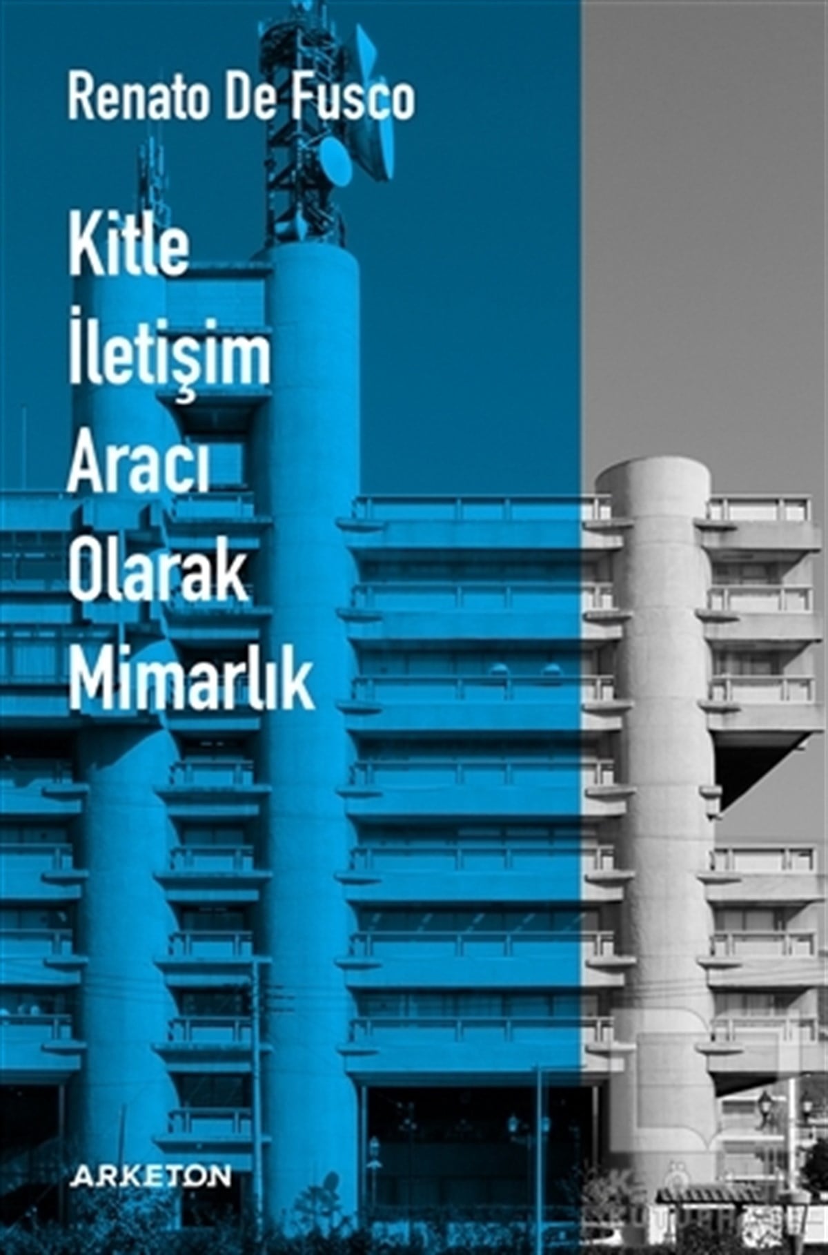 Renato De FuscoMimarlık KitaplarıKitle İletişim Aracı Olarak Mimarlık