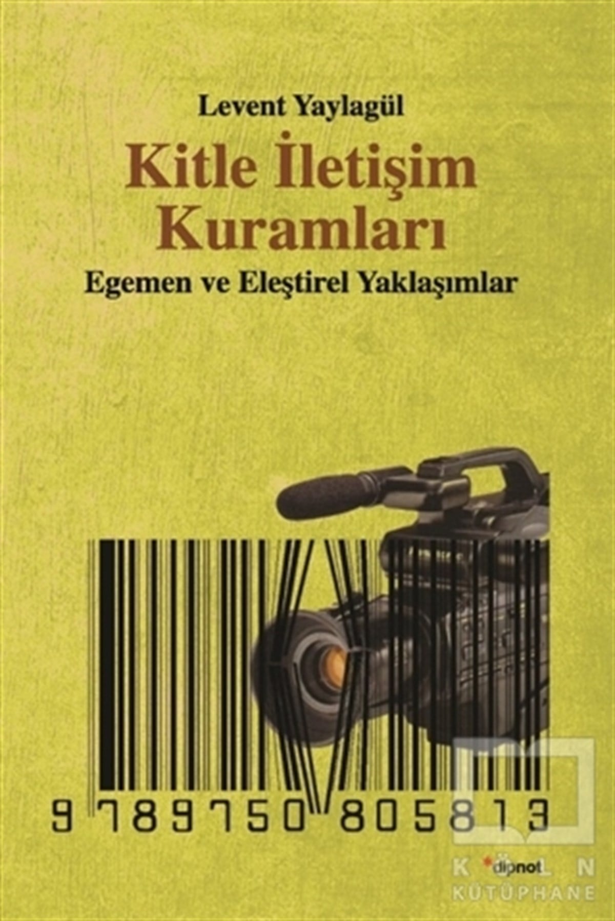 Levent Yaylagülİletişim - MedyaKitle İletişim Kuramları