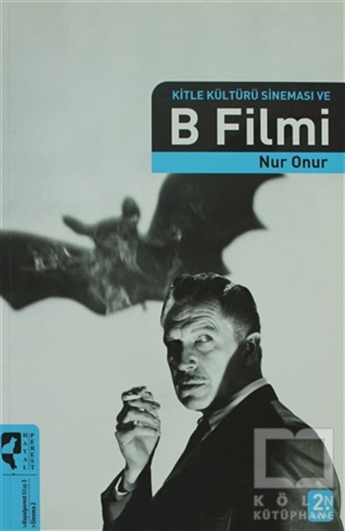 Nur OnurFotoğraf, Sinema, TiyatroKitle Kültürü Sineması ve B Filmi
