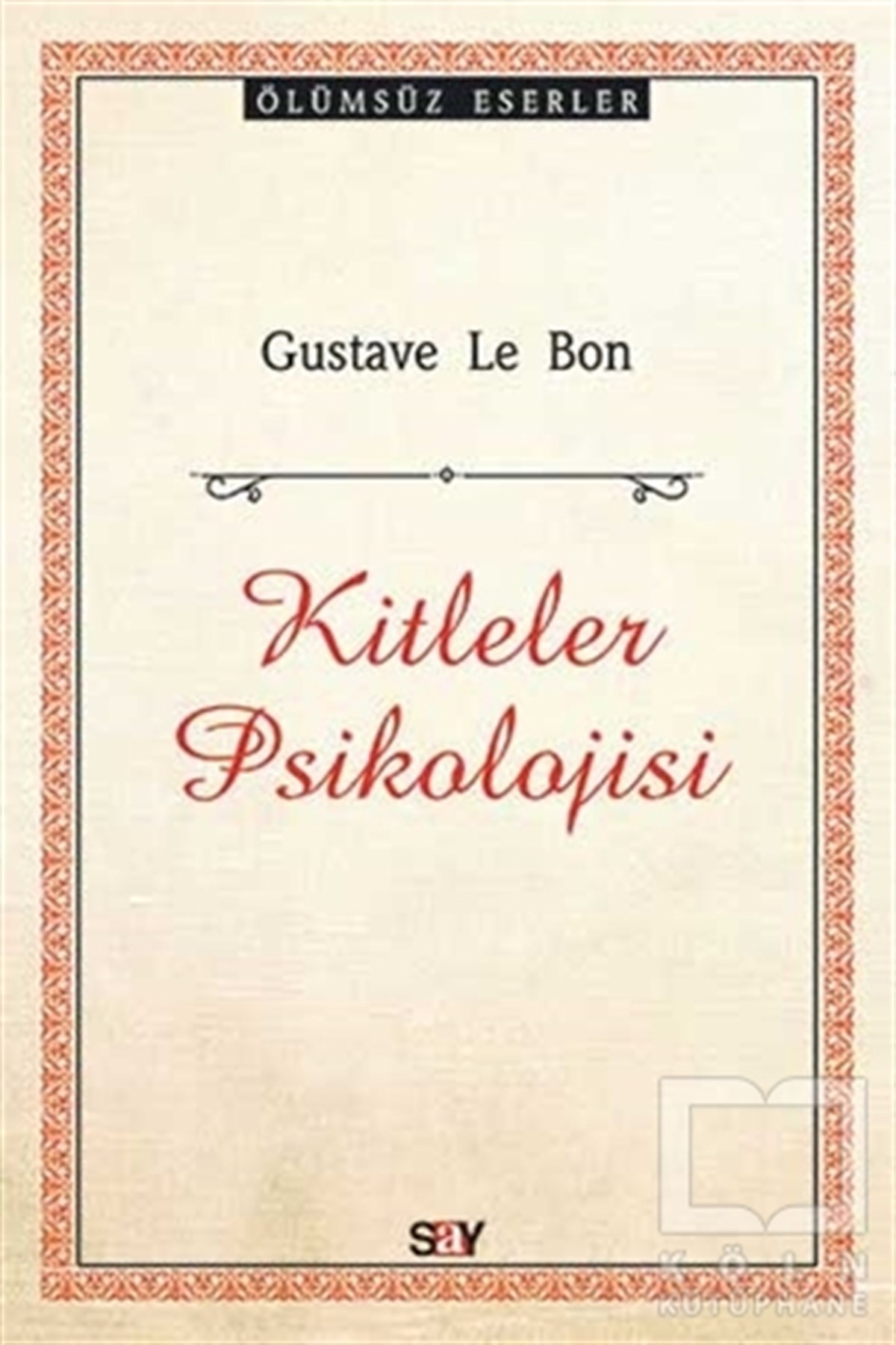 Gustave le BonBaşvuru KitaplarıKitleler Psikolojisi
