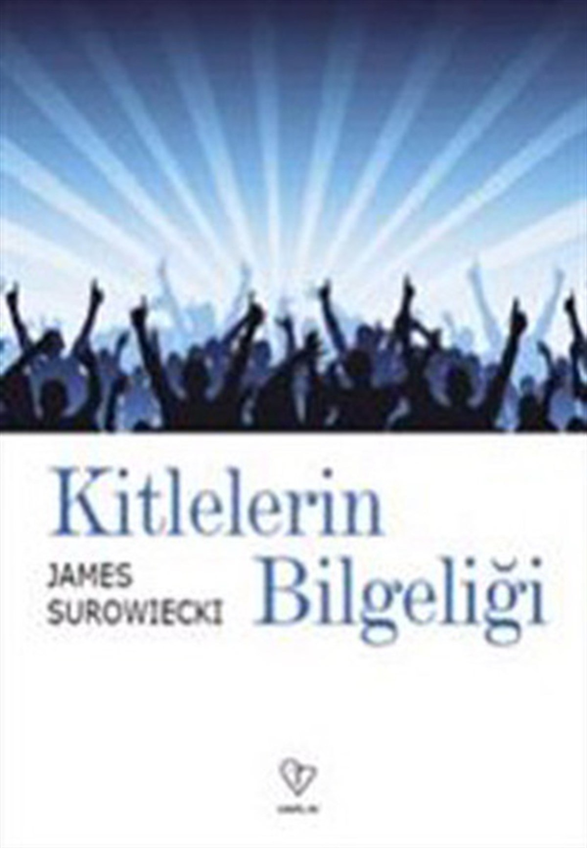 James SurowieckiSosyoloji KitaplarıKitlelerin Bilgeliği