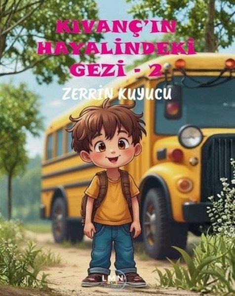 Zerrin KuyucuEgitim Etkinlik KitaplariKıvanç'ın Hayalindeki Gezi 2
