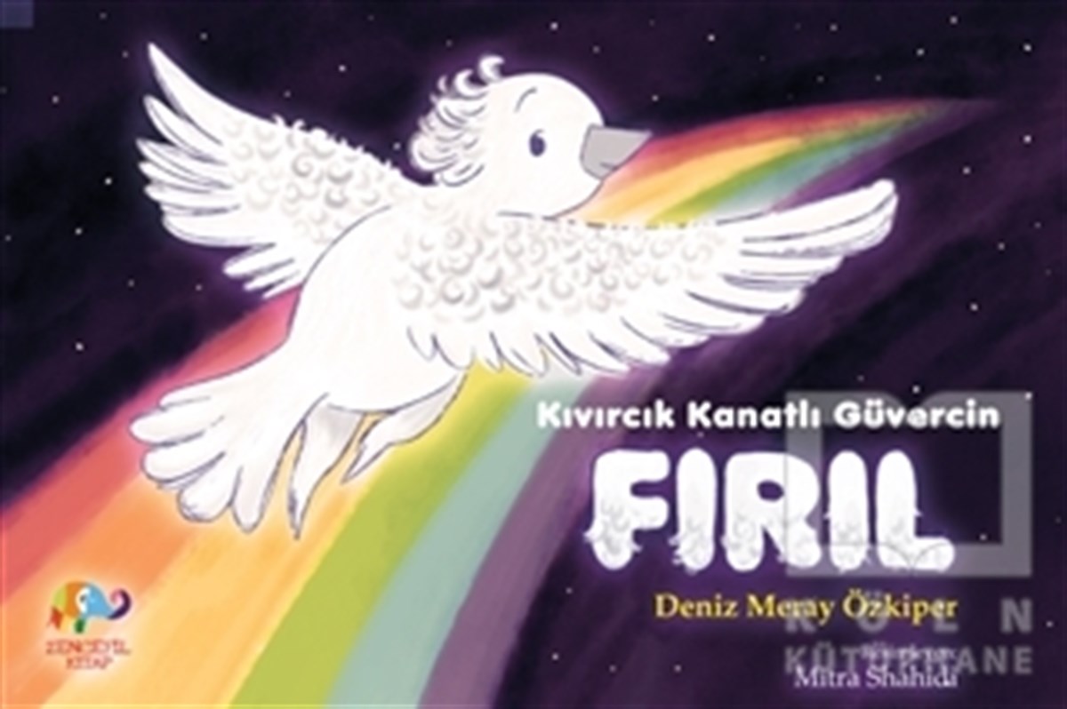 Deniz Meray ÖzkiperÇocuk Hikaye KitaplarıKıvırcık Kanatlı Güvercin Fırıl