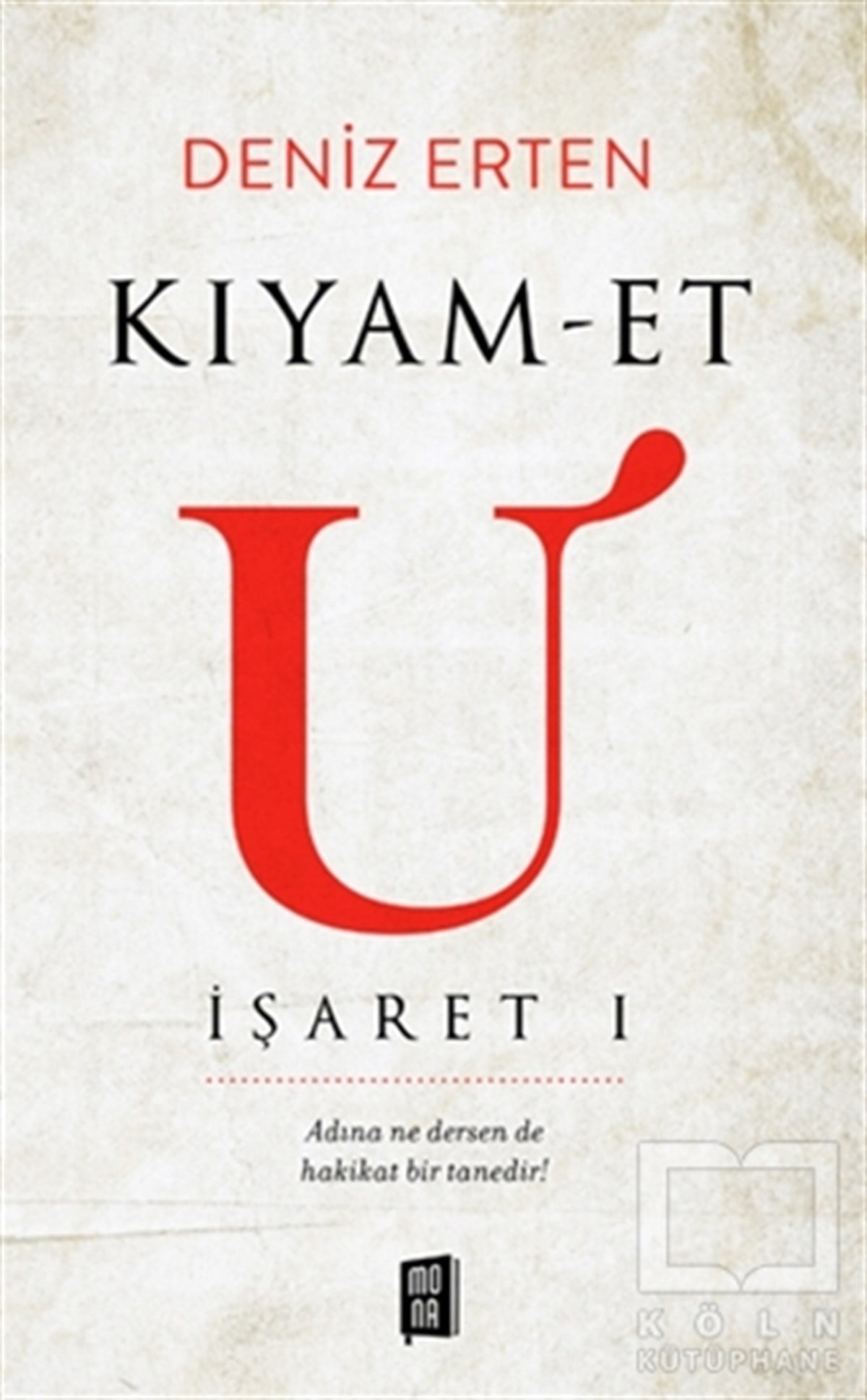 Deniz ErtenEdebiyat - RomanKıyam-et U: İşaret 1