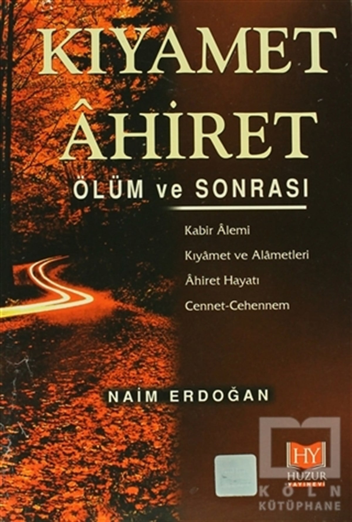 Naim ErdoğanKuran ve Kuran ÜzerineKıyamet Ahiret - Ölüm ve Sonrası