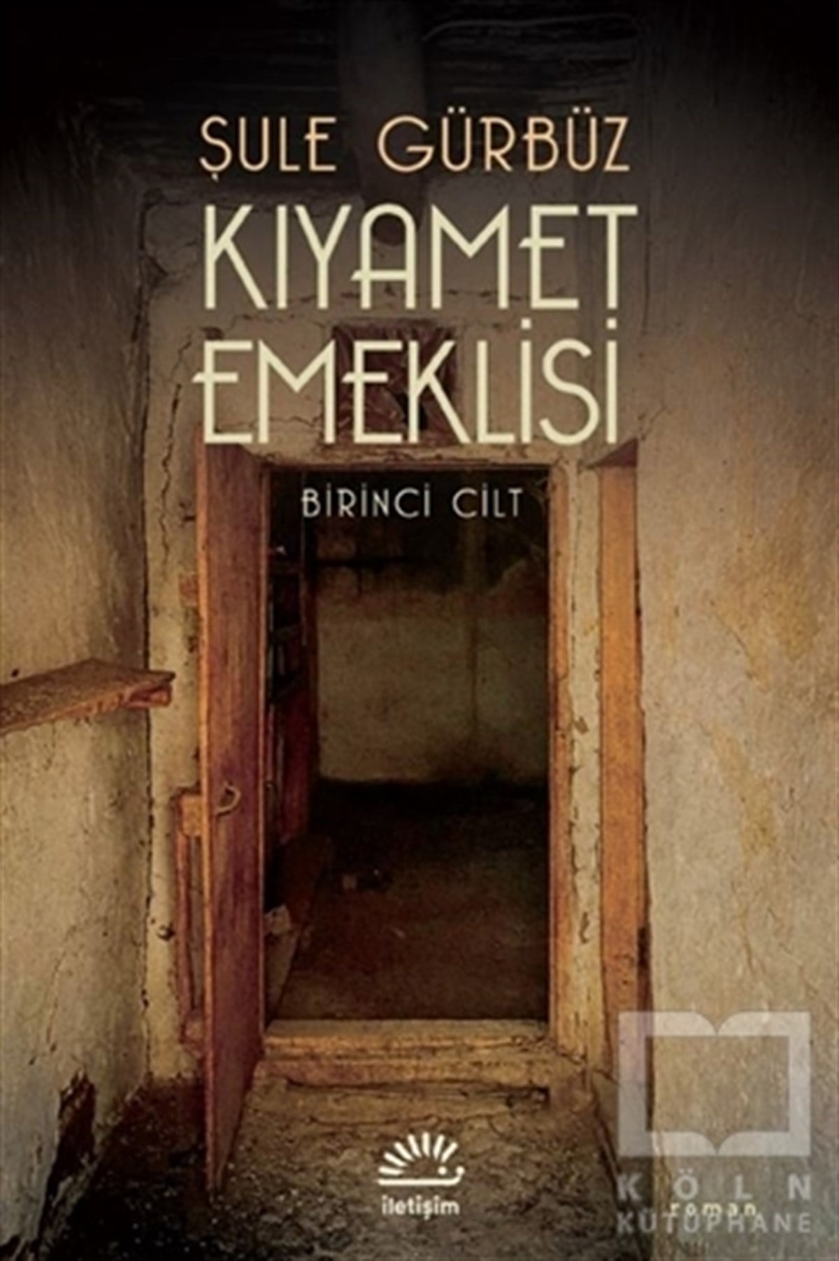 Şule GürbüzTürkçe RomanlarKıyamet Emeklisi - Birinci Cilt