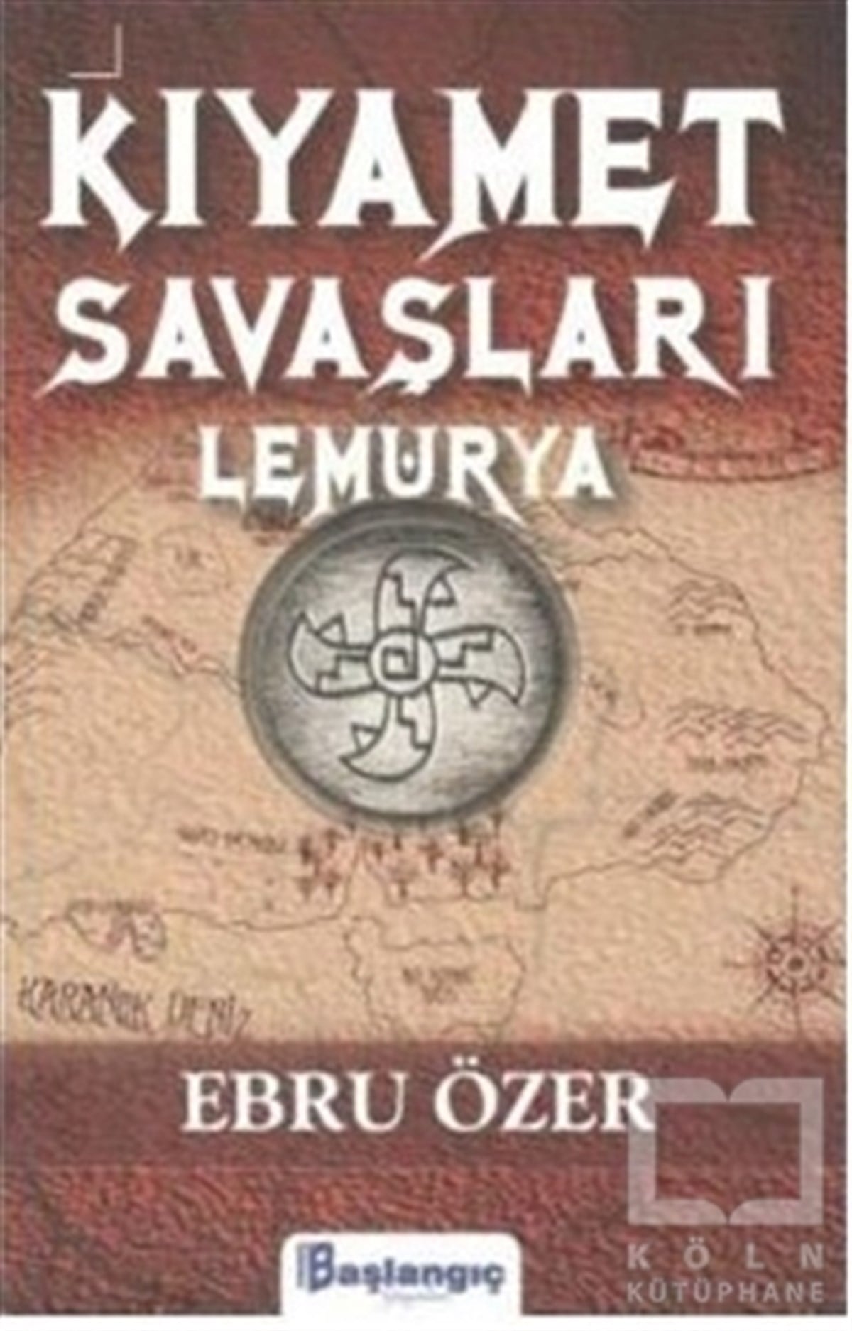Ebru ÖzerRomanKıyamet Savaşları Lemurya