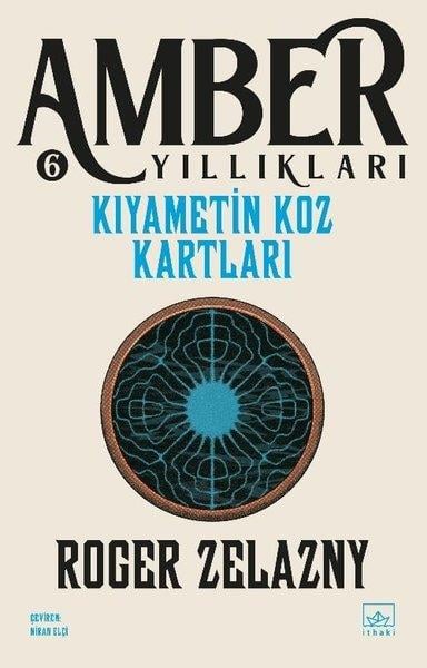 Roger ZelaznyFantastik Kitaplar & Fantastik RomanlarKıyametin Koz Kartları - Amber Yıllıkları 6