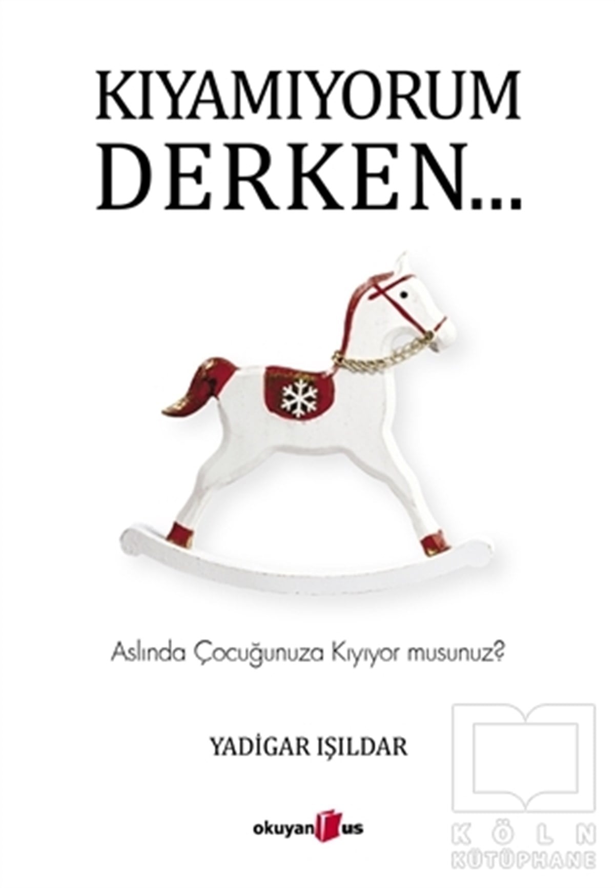 Yadigar IşıldarGenel Psikoloji KitaplarıKıyamıyorum Derken…