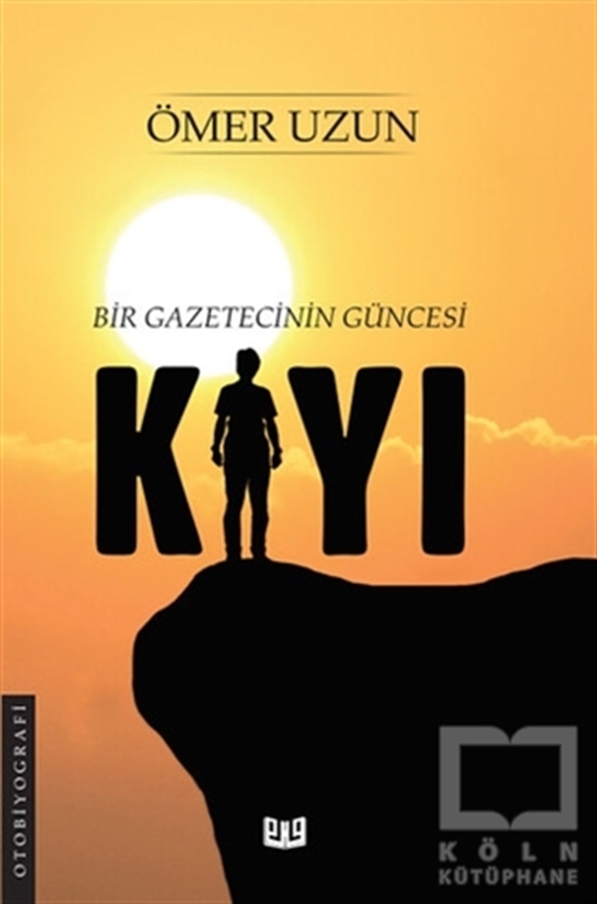 Ömer UzunBiyografi & Otobiyografi KitaplarıKıyı - Bir Gazetecinin Güncesi