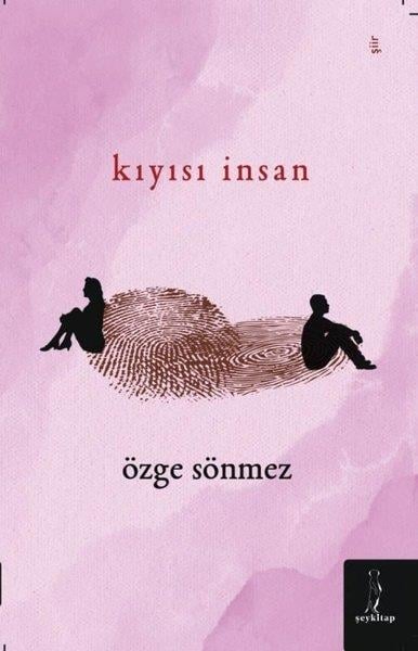 Özge SönmezTürk ŞiiriKıyısı İnsan