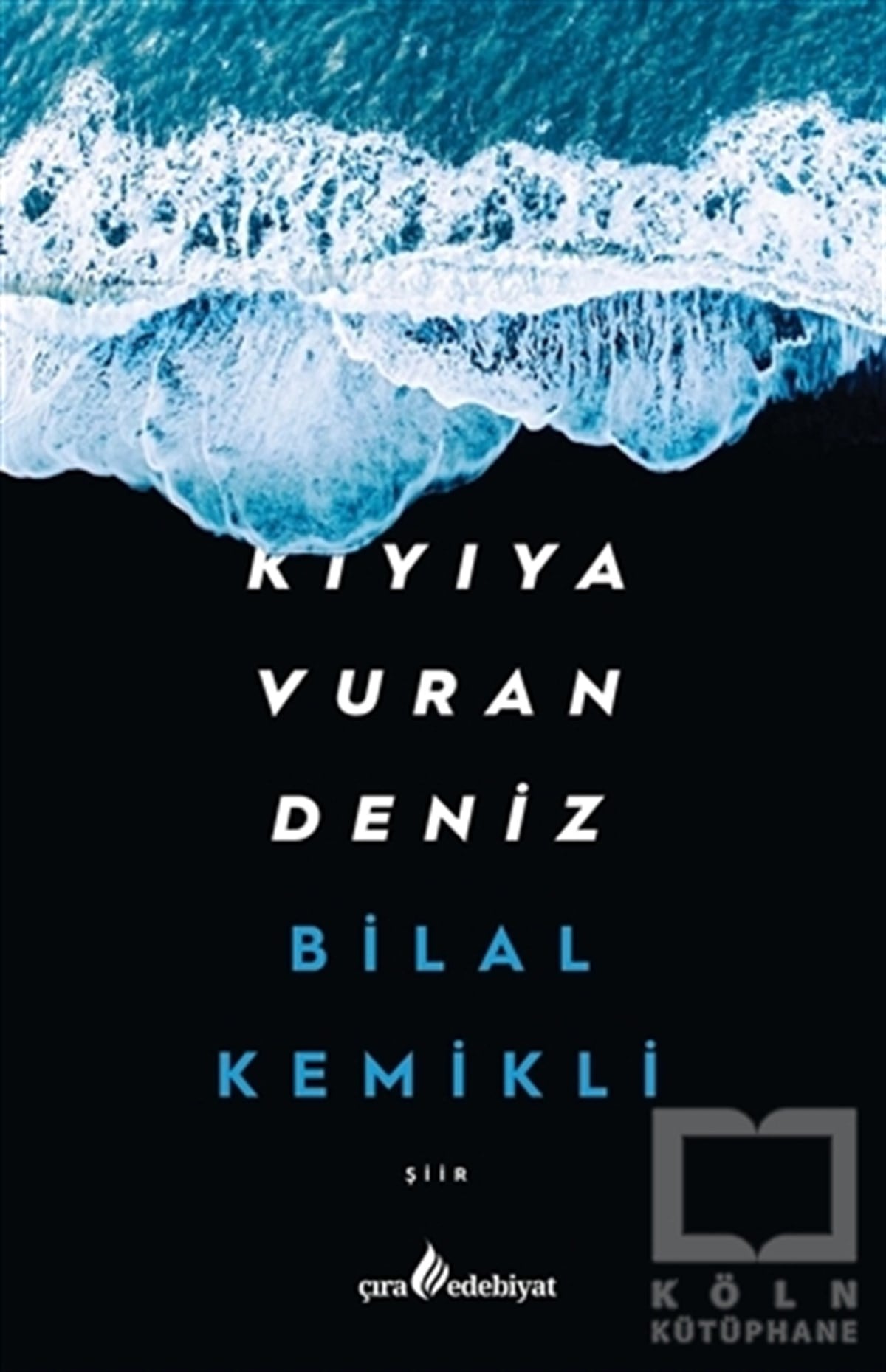 Bilal KemikliTürkçe Şiir KitaplarıKıyıya Vuran Deniz