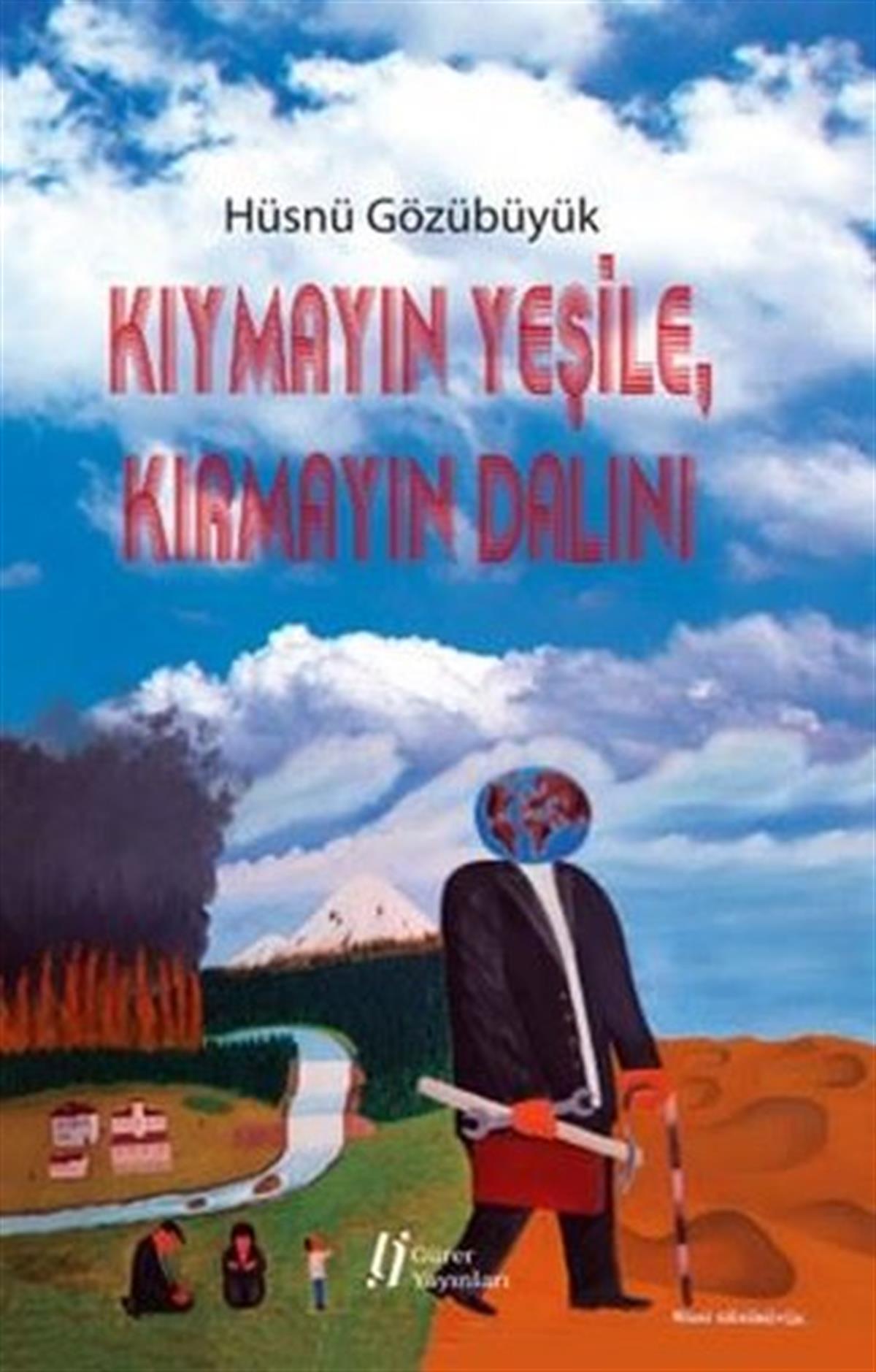 Hüsnü GözübüyükTürk ŞiiriKıymayın Yeşile Kırmayın Dalını