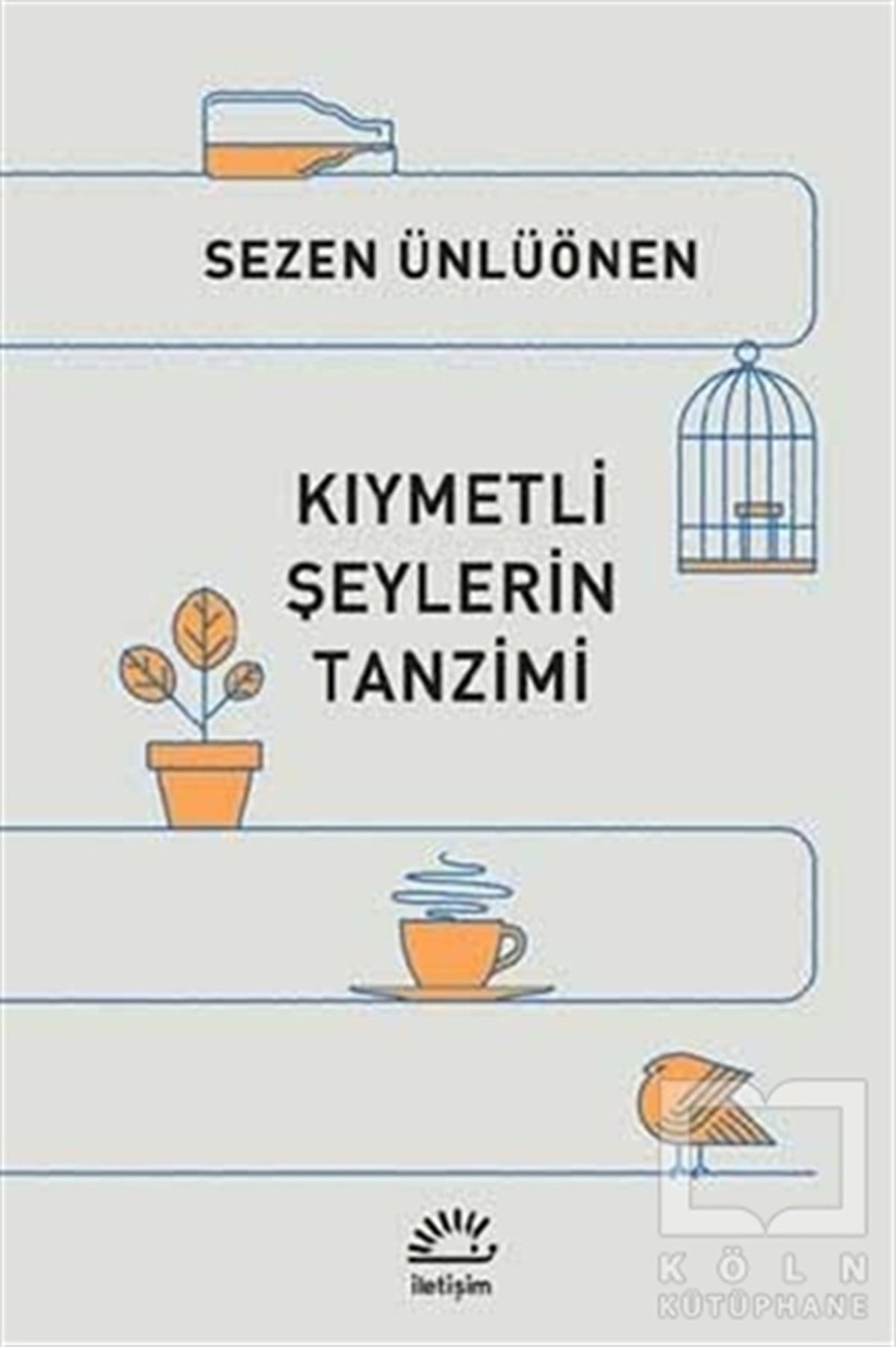 Sezen ÜnlüönenRomanKıymetli Şeylerin Tanzimi