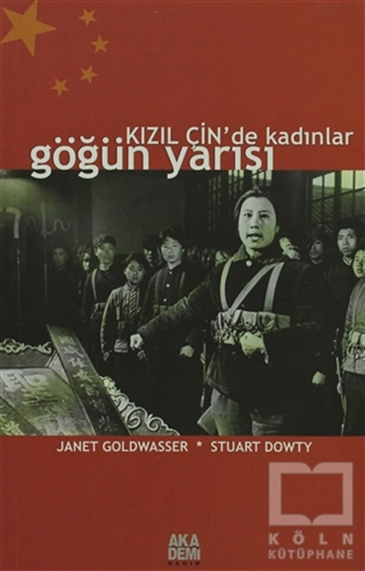 Janet GoldwasserSol HareketlerKızıl Çin’de Kadınlar Göğün Yarısı