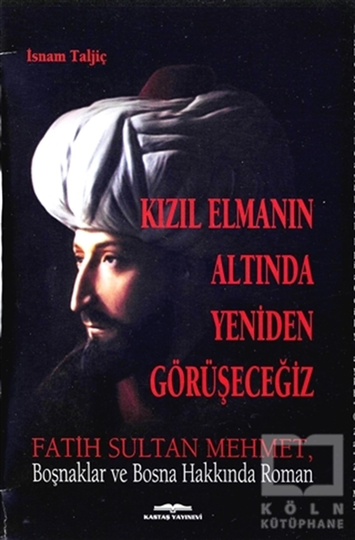 Isnam TaljicTarihsel RomanlarKızıl Elmanın Altında Tekrar Görüşeceğiz