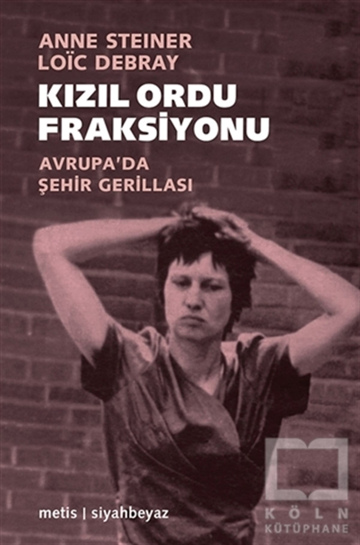 Anne SteinerSol HareketlerKızıl Ordu Fraksiyonu