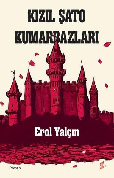 Erol YalçınTürk RomaniKızıl Şato Kumarbazları