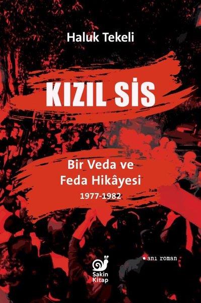Haluk TekeliHikaye (Öykü) KitaplarıKızıl Sis: Bir Veda ve Feda Hikayesi 1977-1982