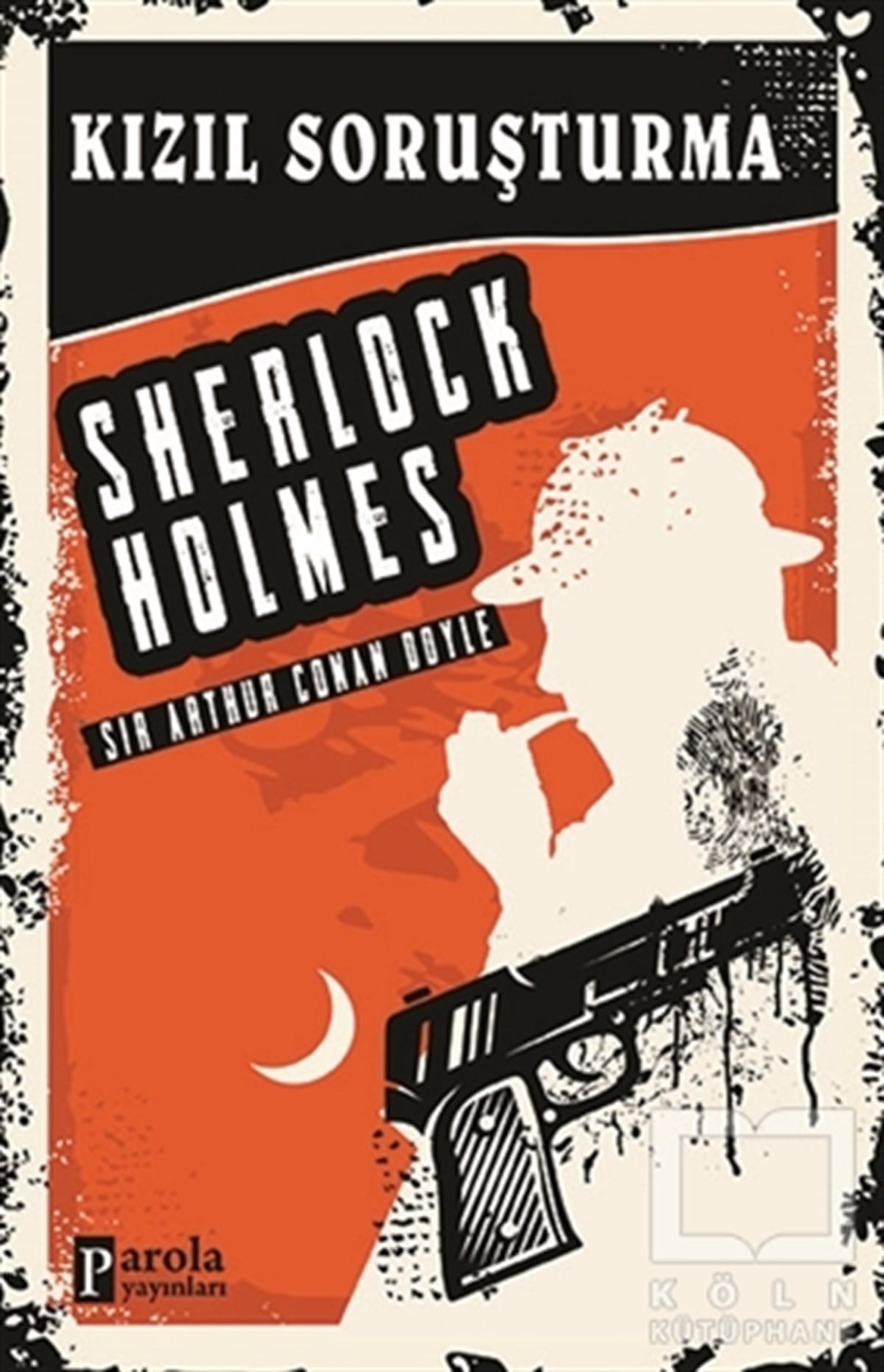 Sir Arthur Conan DoylePolisiyeKızıl Soruşturma - Sherlock Holmes